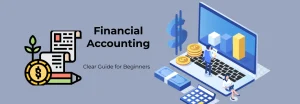 Financial accounting process – recording, summarising, and reporting business transactions